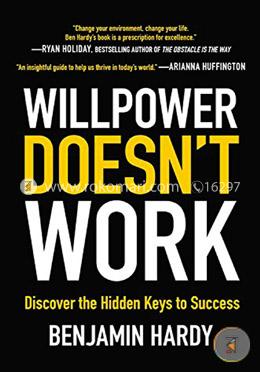 Willpower Doesn't Work: Discover the Hidden Keys to Success 