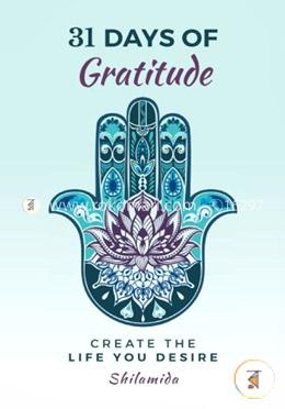 31 Days of Gratitude: Create the Life You Desire