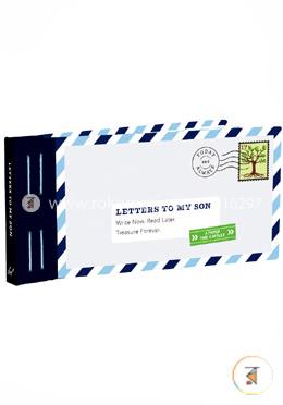 Letters to My Son: Write Now. Read Later. Treasure Forever.