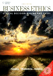 Business Ethics : Ethical Decision Making and Cases