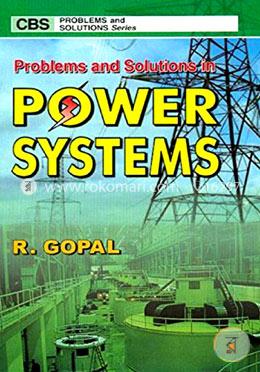 Problems and Solutions in Power Systems