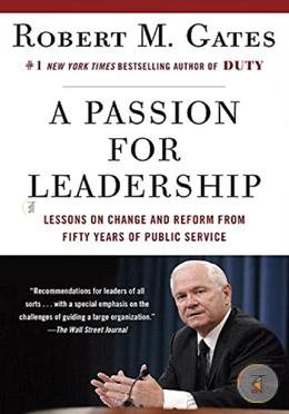 A Passion for Leadership: Lessons on Change and Reform from Fifty Years of Public Service