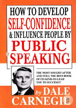 How To Develop Self Confidence. And Inflence.People By Public Speaking