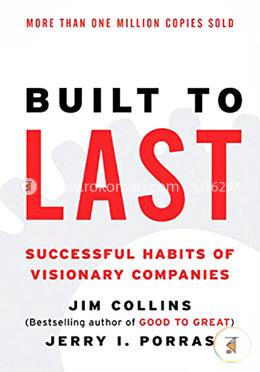 Built to Last: Successful Habits of Visionary Companies