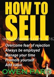 How to Sell Overcome Fear of Rejection: Learn Time Management, Goal Setting And More