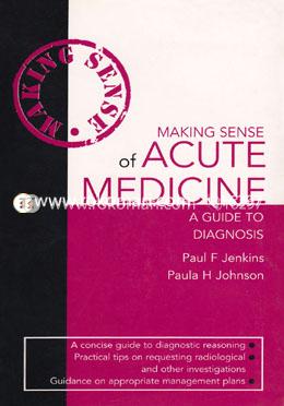 Making Sense Of Acute Medicine: A Guide to Diagnosis image