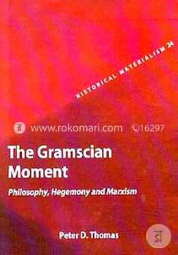 The Gramscian Moment: Philosophy, Hegemony and Marxism
