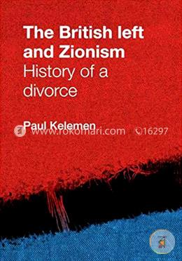 The British Left and Zionism, History of a Divorce 