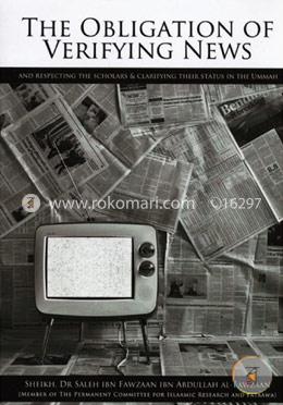The Obligation of Verifying News  (And Respecting The Scholars and Clarifying Their status In The Ummah)