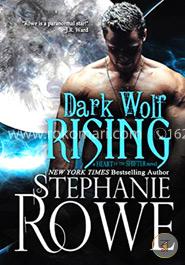 Dark Wolf Rising (Heart of the Shifter): Volume 1