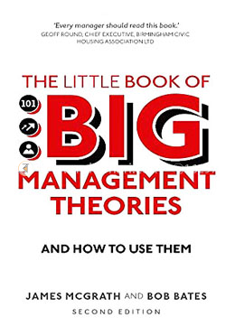 The Little Book of Big Management Theories: and how to use them