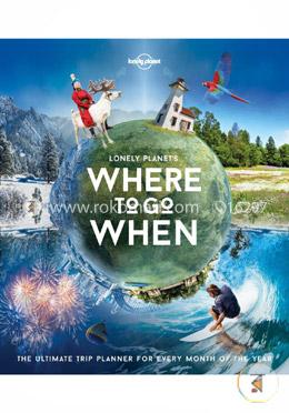 Lonely Planet's Where To Go When