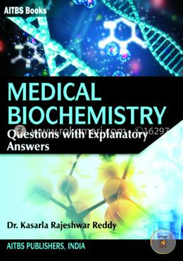 Medical Biochemistry - Questions with Explanatory Answers 