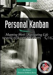 Personal Kanban: Mapping Work Navigating Life