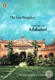 The Last Bangalow: Writings on Allahabad