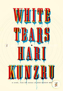 White Tears: A novel