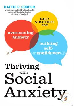 Thriving with Social Anxiety: Daily Strategies for Overcoming Anxiety and Building Self-Confidence