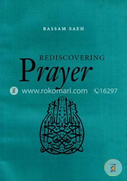 Rediscovering Prayer
