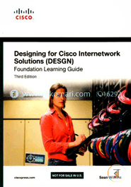 Designing for Cisco Internetwork Solutions (DESGN) Foundation Learning Guide: (CCDA DESGN 640-864)