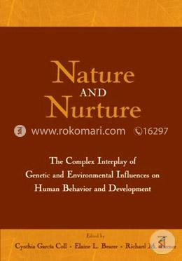 Nature and Nurture: The Complex Interplay of Genetic and Environmental Influences on Human Behavior and Development