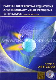 Partial Differential Equations and Boundary Value Problems with Maple