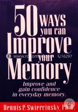 50 Ways You Can Improve Your Memory