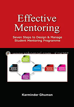 Effective Mentoring : Seven Steps to Design and Manage Student Mentoring Programme