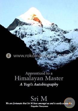 Apprenticed to a Himalayan Master