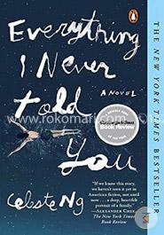 Everything I Never Told You: A Novel