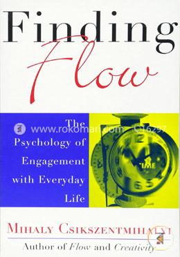 Finding Flow: The Psychology of Engagement with Everyday Life 