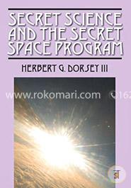 Secret Science and the Secret Space Program