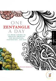 One Zentangle A Day: A 6-Week Course in Creative Drawing for Relaxation, Inspiration, and Fun (One A Day)