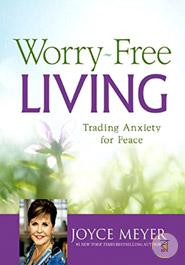 Worry-Free Living: Trading Anxiety for Peace
