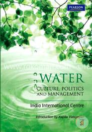 Water: Culture, Politics and Management