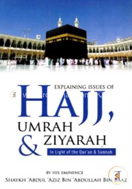 Explaining Issues of Hajj, Umrah and Ziyarah
