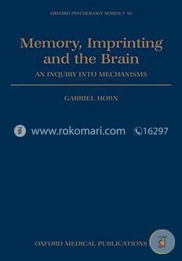 Memory, Imprinting, and the Brain: An Inquiry into Mechanisms