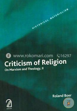 Criticism of Religion: On Marxism and Theology, II 