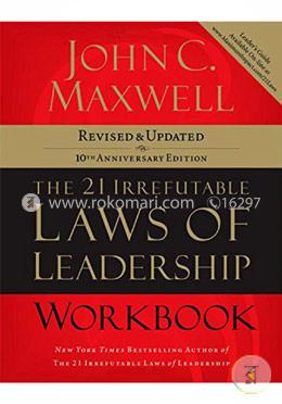 The 21 Irrefutable Laws of Leadership Workbook: Revised and Updated