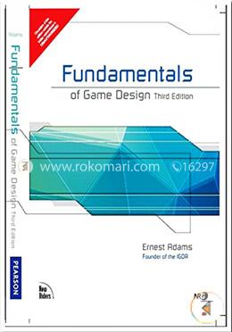 Fundamentals of Game Design (3rd edition)