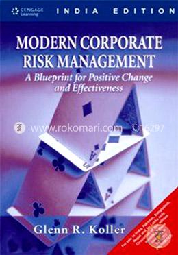 Modern Corporate Risk Management: A Blueprint for Positive Change 