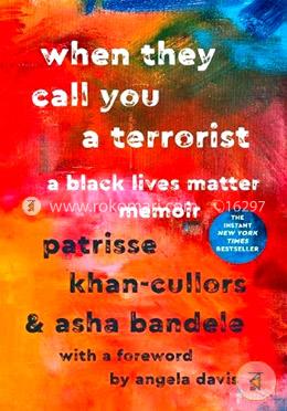When They Call You a Terrorist: A Black Lives Matter Memoir