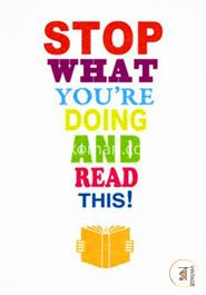 Stop What You're Doing And Read This!