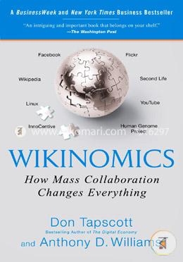 Wikinomics: How Mass Collaboration Changes Everything 
