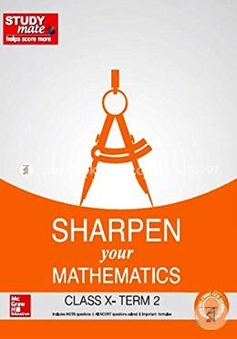 Sharpen your Mathematics: Class 10 - Term 2