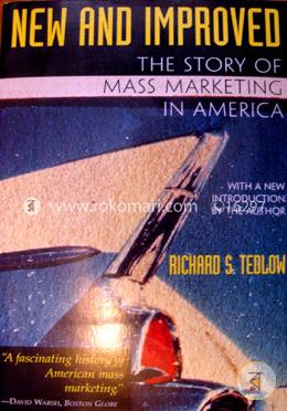 New and Improved: The Story of Mass Marketing in America