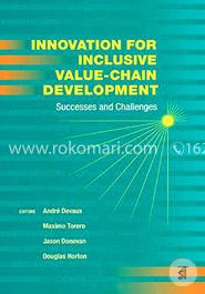 Innovation for Inclusive Value-chain Development: Successes and Challenges