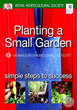 Planting a Small Garden- Simple Steps to Success :  Royal  Horticultural Society