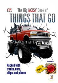 The Big Noisy Book of Things That Go