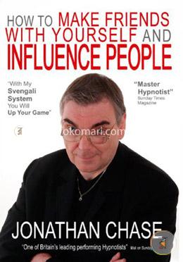 How to Make Friends with Yourself and Influence People