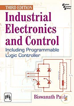 Industrial Electronics and Control: Including Programmable Logic Controller